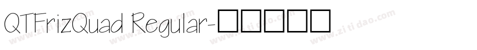 QTFrizQuad Regular字体转换